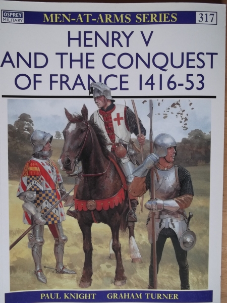 OSPREY Books 317. HENRY V   THE CONQUEST OF FRANCE 1416-53
